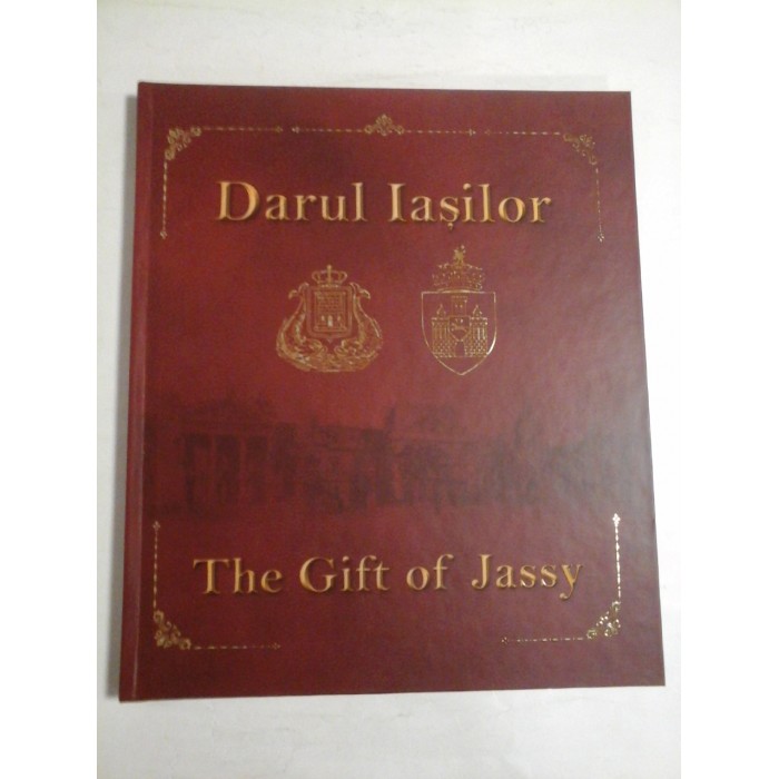 DARUL IASILOR - THE GIFT OF JASSY - AURICA ICHIM DARUL IASILOR - THE GIFT OF JASSY - AURICA ICHIM